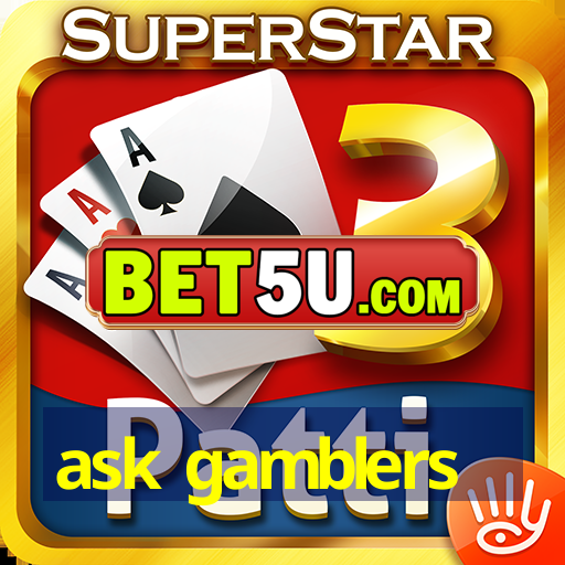 ask gamblers